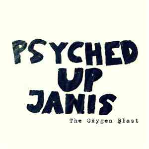 Psyched Up Janis - The Oxygen Blast