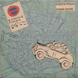 Rimozione Forzata - Costa Poco / Dimmi Dove