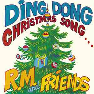 R.M. And Friends - Ding Dong Christmas Song ...