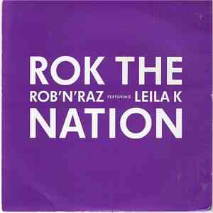 Rob 'N' Raz With Leila K - Rok The Nation
