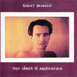 Robert Broberg - Tolv Sånger På Amerikanska