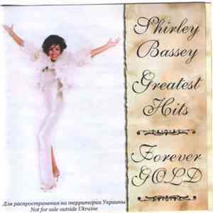 Shirley Bassey - Greatest Hits. Forever Gold