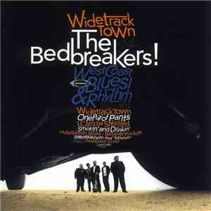 The Bedbreakers - Wide Track Town