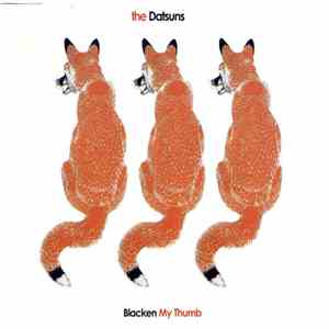 The Datsuns - Blacken My Thumb