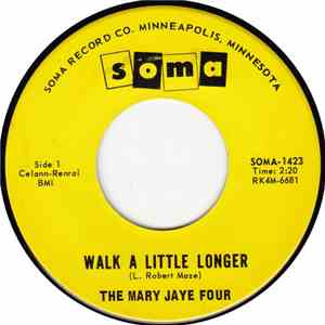The Mary Jaye Four - Walk A Little Longer / Wondering Why I Can't Say