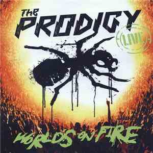 The Prodigy - Live - World's On Fire