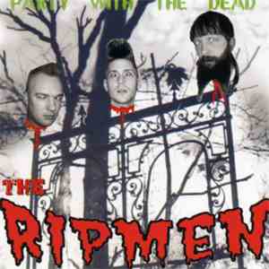 The Ripmen - Party With The Dead