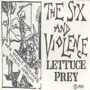 The Six And Violence - Lettuce Prey