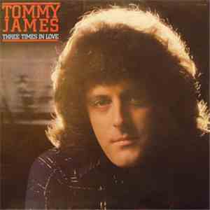 Tommy James - Three Times In Love