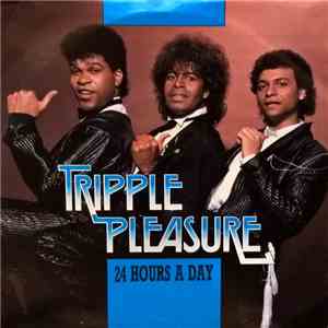 Tripple Pleasure - 24 Hours A Day