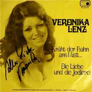 Veronika Lenz - Kräht Der Hahn Am Mist / Die Liebe Und Die Jodlerei
