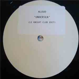 Aloud - Undersea (Le Knight Club Edit)