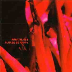 Breathless - Please Be Happy