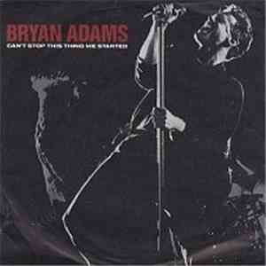 Bryan Adams - Can't Stop This Thing We Started