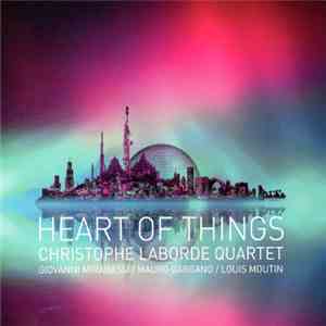 Christophe Laborde Quartet - Heart Of Things