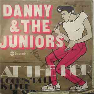 Danny & The Juniors - At The Hop / Rock 'N' Roll Is Here To Stay