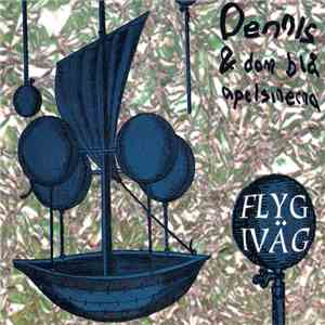 Dennis & Dom Blå Apelsinerna - Flyg Iväg