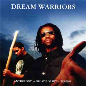 Dream Warriors - Anthology: A Decade Of Hits 1988-1998