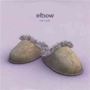 Elbow - Not A Job