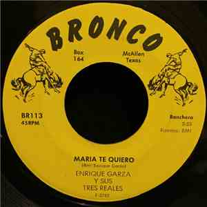 Enrique Garza Y Sus Tres Reales - Maria Te Quiero / Dos Mil Millas