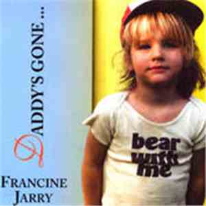 Francine Jarry - Daddy's Gone