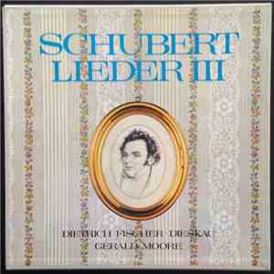 Franz Schubert, Dietrich Fischer-Dieskau, Gerald Moore - Lieder Volume 3 /  ...
