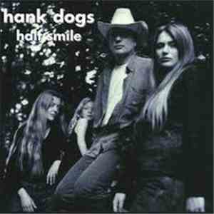 Hank Dogs - Half Smile