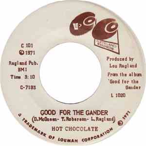Hot Chocolate  - Good For The Gander / We Had True Love