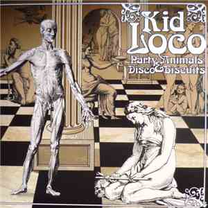 Kid Loco - Party Animals & Disco Biscuits