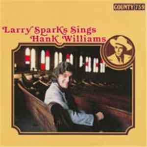 Larry Sparks - Larry Sparks Sings Hank Williams