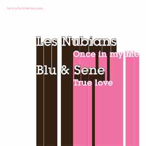 Les Nubians / Blu  & Sene - Once In My Life / True Love