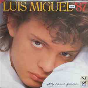 Luis Miguel '87 - Soy Como Quiero Ser
