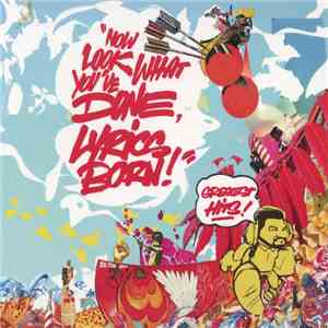 Lyrics Born - Now Look What You've Done, Lyrics Born! Greatest Hits!