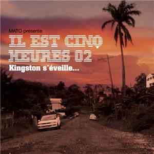 Mato  - Il est cinq heures 02, Kingston s'éveille...