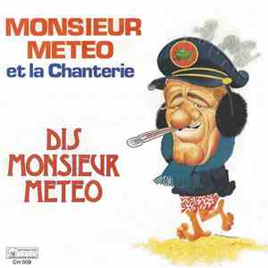 Monsieur Météo Et La Chanterie - Dis Monsieur Météo