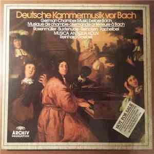 Musica Antiqua Köln, Reinhard Goebel - Deutsche Kammermusik Vor Bach