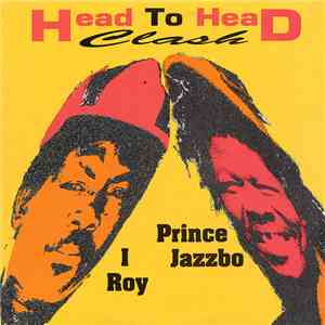 Prince Jazzbo And I Roy - Head To Head Clash