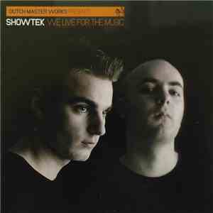 Showtek - Dutch Master Works Presents Showtek 'We Live For The Music'
