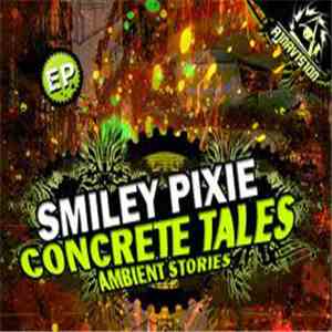Smiley Pixie - Concrete Tales EP