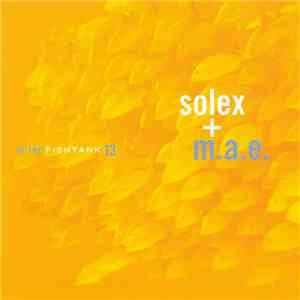 Solex + M.A.E. - In The Fishtank 13