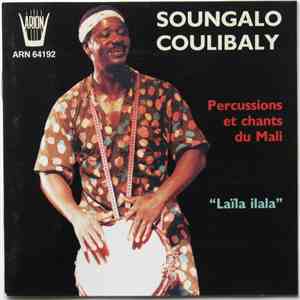 Soungalo Coulibaly - Laila Ilala - Percussions Et Chants Du Mali