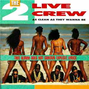 The 2 Live Crew - As Clean As They Wanna Be
