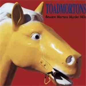 Toadmortons - Beware Mortons Murder Mile