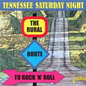 Various - Tennessee Saturday Night - The Rural Route To Rock 'N' Roll