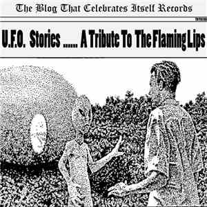 Various - U.F.O Stories...A Tribute To Flaming Lips
