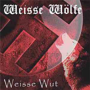Weisse Wölfe - Weisse Wut