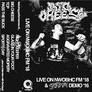 Big Cheese - Live on NWOBHC FM '18 & Sports Day Demo '16