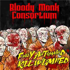 Bloody Monk Consortium - Fully Automated Kill Unlimited