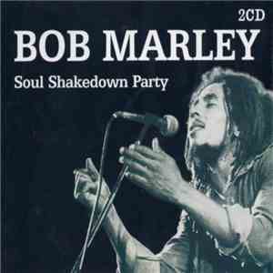 Bob Marley - Soul Shakedown Party