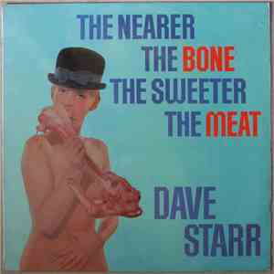 Dave Starr  - The Nearer The Bone The Sweeter The Meat
